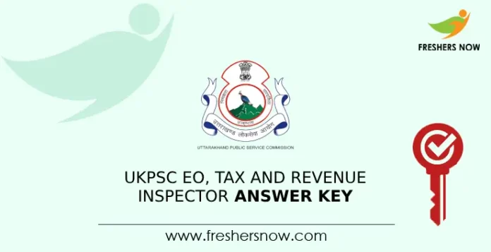 UKPSC EO, Tax and Revenue Inspector Answer Key