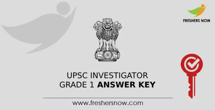 UPSC Investigator Grade 1 Answer Key