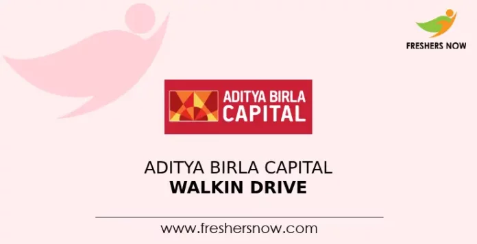 Aditya Birla Capital Walkin Drive