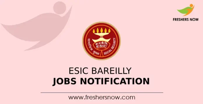 ESIC Bareilly Jobs Notification