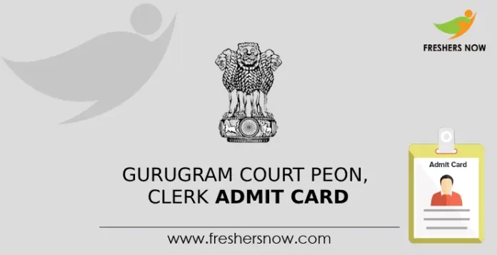 Gurugram Court Peon, Clerk Admit Card