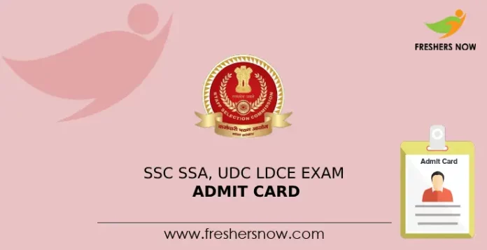 SSC SSA, UDC LDCE Exam Admit Card