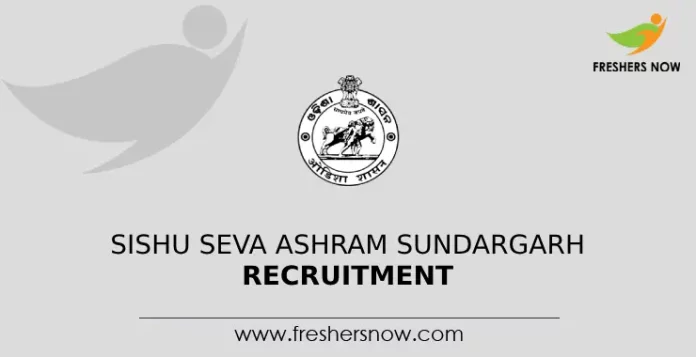 Sishu Seva Ashram Sundargarh Recruitment
