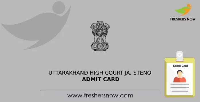 Uttarakhand High Court JA, Steno Admit Card