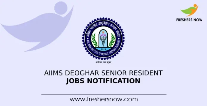 AIIMS Deoghar Senior Resident Jobs Notification