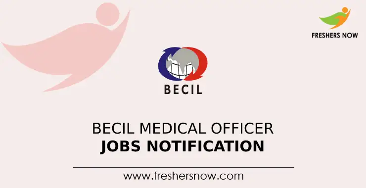 BECIL Medical Officer Jobs Notification 2024 Last Date To Apply