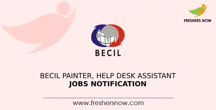 BECIL Painter, Help Desk Assistant Jobs Notification