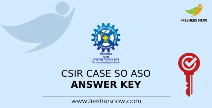 CSIR CASE SO ASO Answer Key