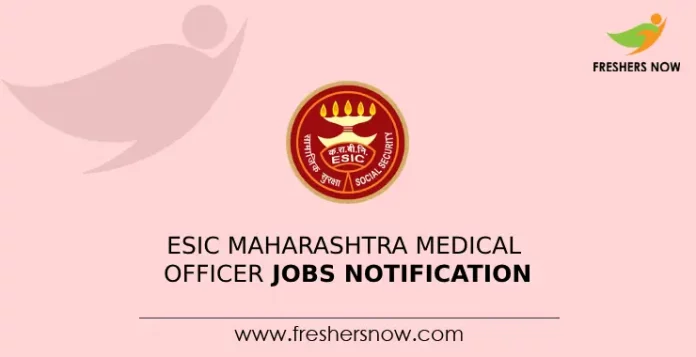 ESIC Maharashtra Medical Officer Jobs Notification