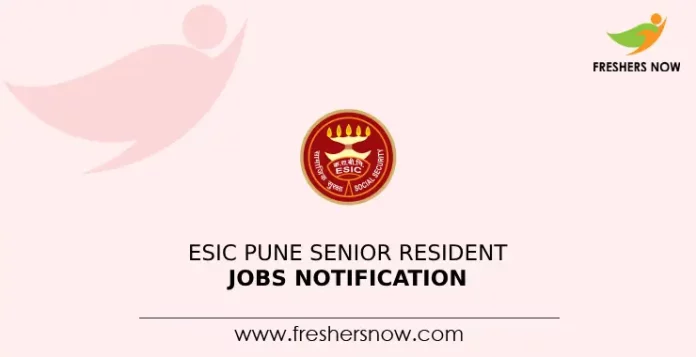 ESIC Pune Senior Resident Jobs Notification
