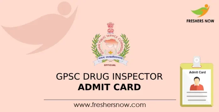 GPSC Drug Inspector Admit Card 2024