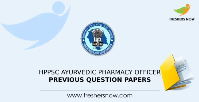 HPPSC Ayurvedic Pharmacy Officer Previous Question Papers