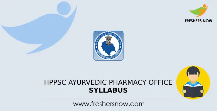 HPPSC Ayurvedic Pharmacy Officer Syllabus 2024 Exam Pattern