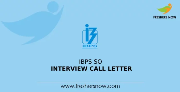 IBPS SO Interview Call Letter