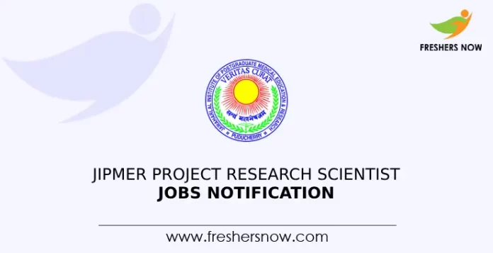 JIPMER Project Research Scientist Jobs Notification