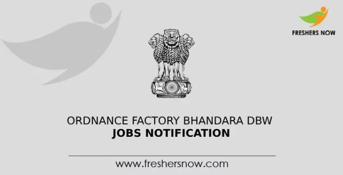 Ordnance Factory Bhandara DBW Jobs Notification