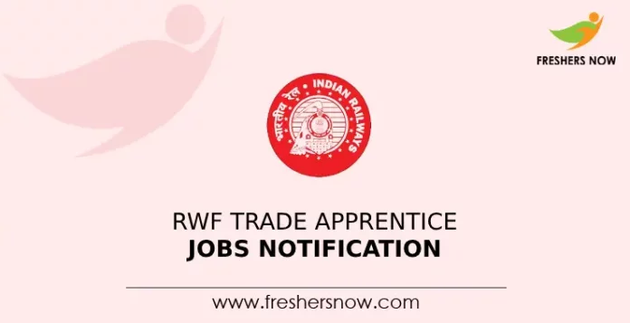 RWF Trade Apprentice Jobs Notification