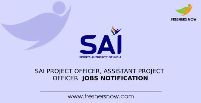 SAI Project Officer, Assistant Project Officer Jobs Notification