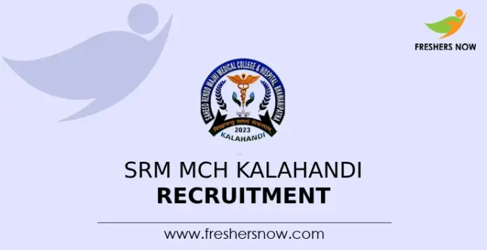 SRM MCH Kalahandi Recruitment