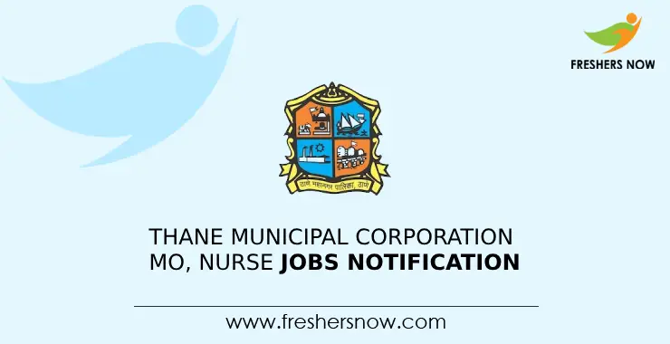 Thane Municipal Corporation MO Nurse Jobs Notification 2024 for