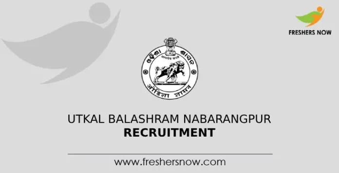 Utkal Balashram Nabarangpur Recruitment