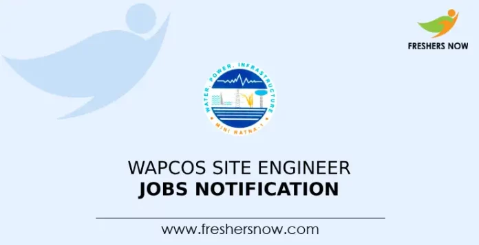 WAPCOS Site Engineer Jobs Notification