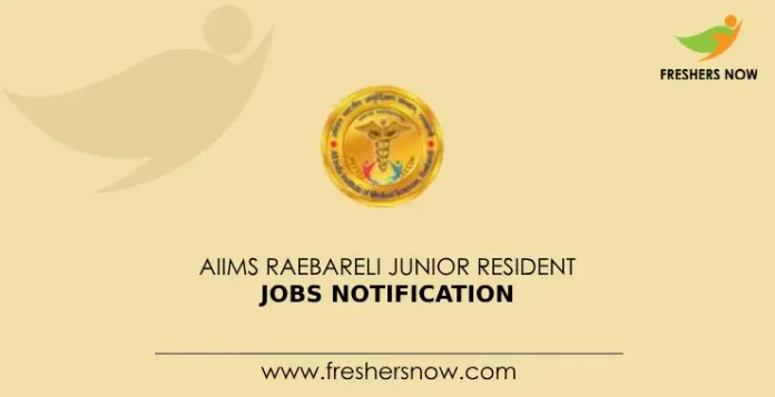 AIIMS Raebareli Junior Resident Jobs Notification