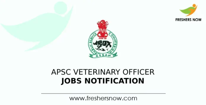APSC Veterinary Officer Jobs Notification