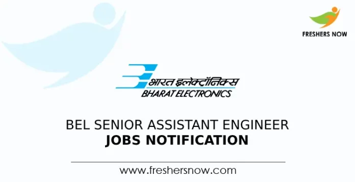 BEL Senior Assistant Engineer Jobs Notification