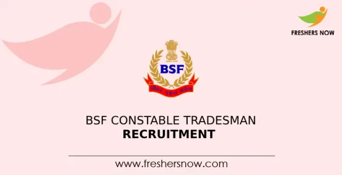 BSF Constable Tradesman Recruitment