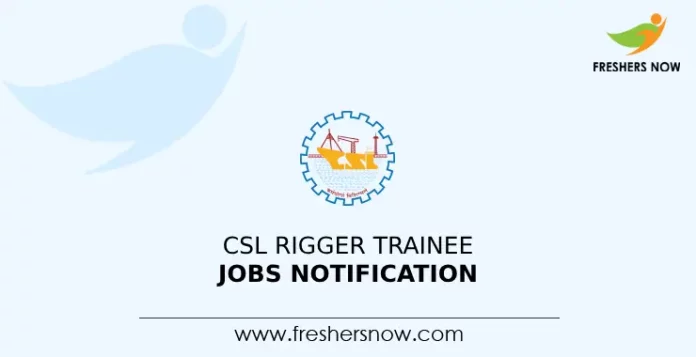 CSL Rigger Trainee Jobs Notification