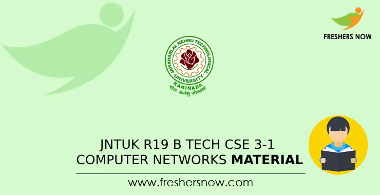 JNTUK R19 B.Tech CSE 3-1 Computer Networks Material/ Notes