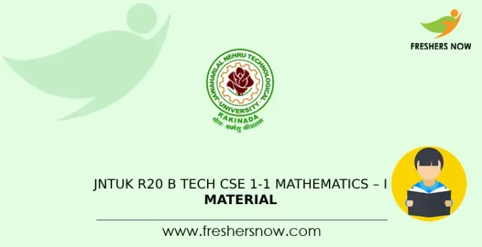 JNTUK R20 B Tech CSE 1-1 Mathematics – I Material