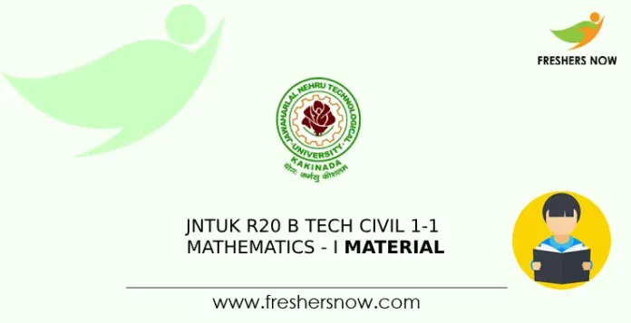 JNTUK R20 B Tech Civil 1-1 Mathematics - I Material