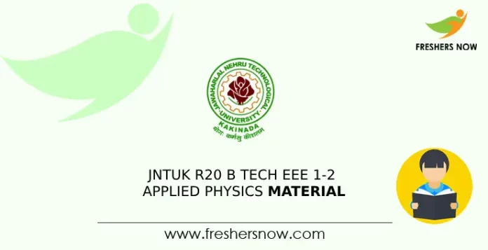 JNTUK R20 B Tech EEE 1-2 Applied Physics Material