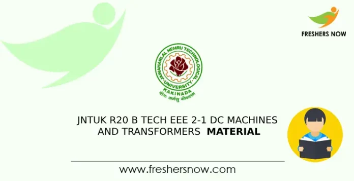 JNTUK R20 B Tech EEE 2-1 DC Machines and Transformers Material