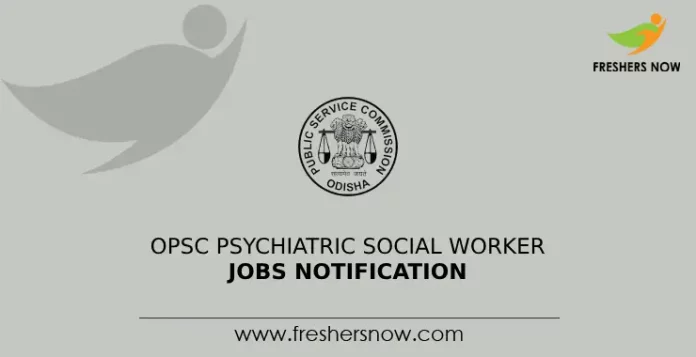OPSC Psychiatric Social Worker Jobs Notification