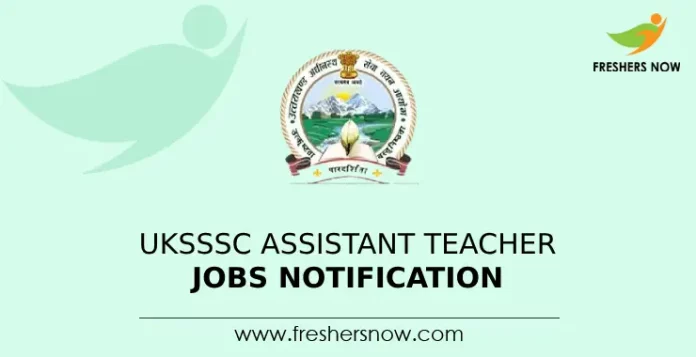 UKSSSC Assistant Teacher Jobs Notification