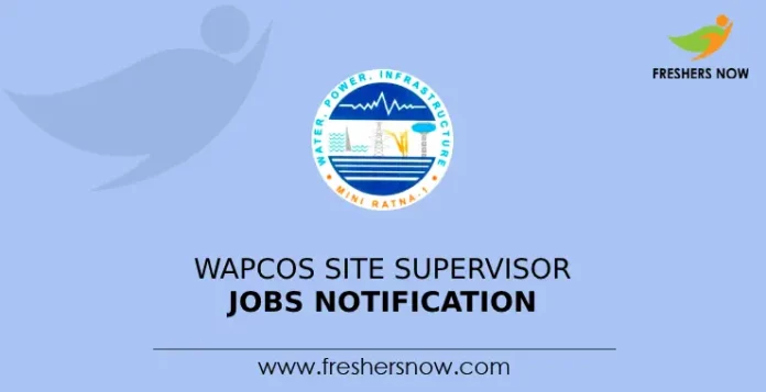 WAPCOS Site Supervisor Jobs Notification