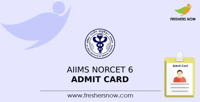 AIIMS NORCET 6 Admit Card
