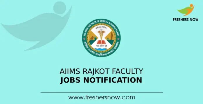 AIIMS Rajkot Faculty Jobs Notification