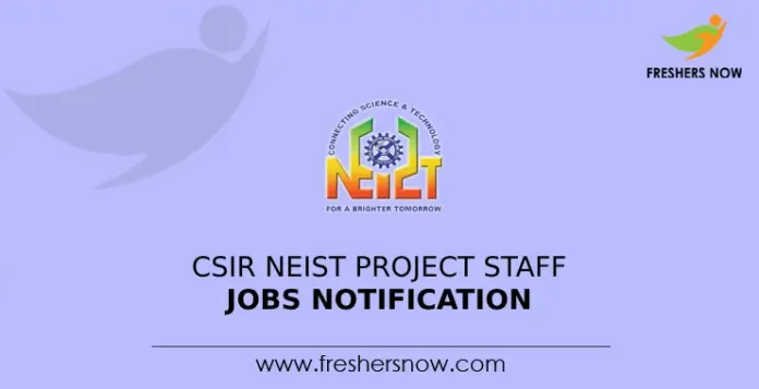 CSIR NEIST Project Staff Jobs Notification