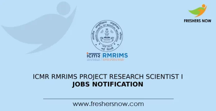 ICMR RMRIMS Project Research Scientist I Jobs Notification