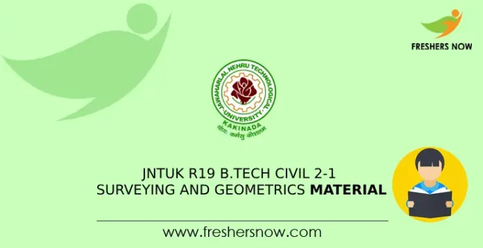 JNTUK R19 B.Tech Civil 2-1 Surveying and Geometrics Material