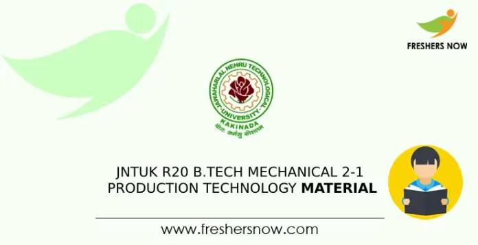 JNTUK R20 B.Tech Mechanical 2-1 Production Technology Material