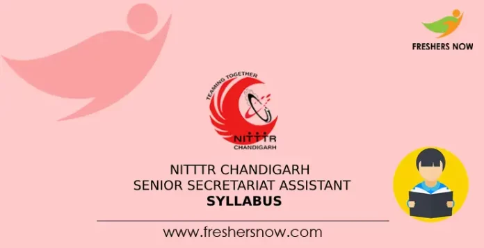 NITTTR Chandigarh Senior Secretariat Assistant Syllabus