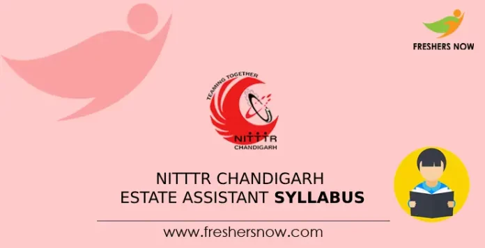 NITTTR Chandigarh Estate Assistant Syllabus