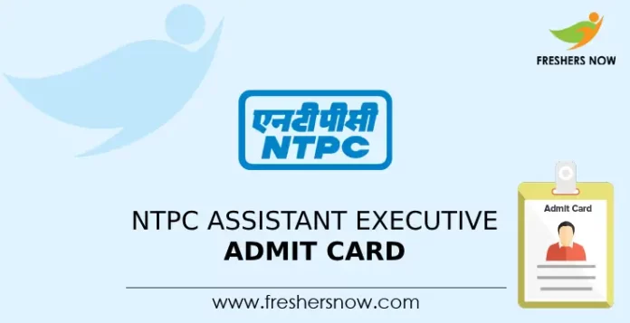 NTPC Assistant Executive Admit Card