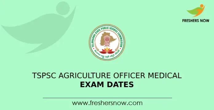 TSPSC Agriculture Officer Medical Exam Dates