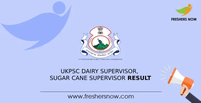 UKPSC Dairy Supervisor, Sugar Cane Supervisor Result